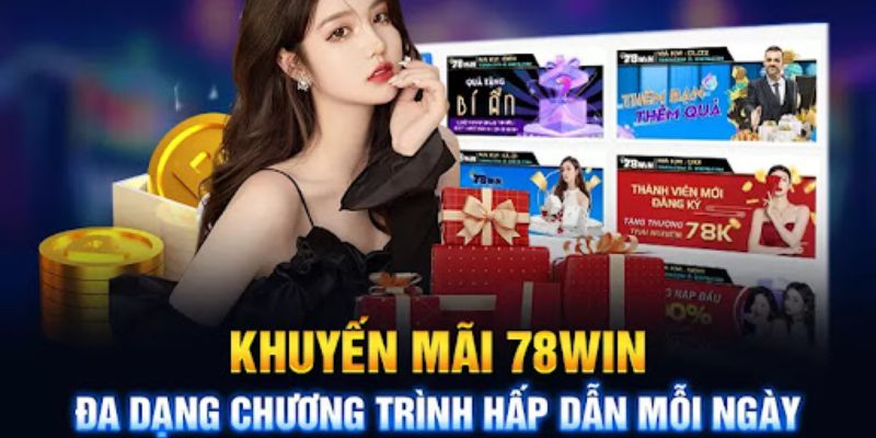 78Win cập nhật khuyến mãi đặc sắc hàng ngày