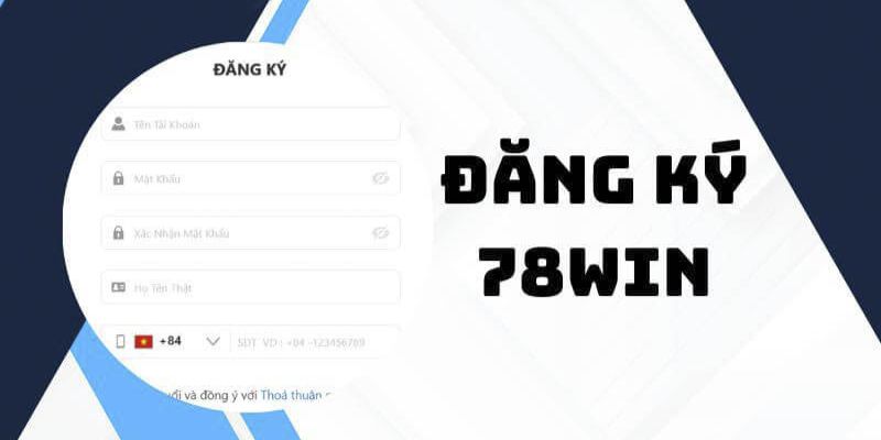 Bước đăng ký tài khoản 78Win thành công