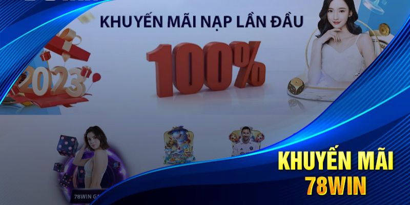 Khuyến mãi 78Win nạp tiền cực đa dạng