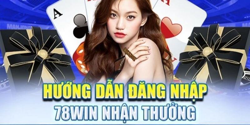 Trong khi đăng nhập 78Win cần chú ý điều gì?