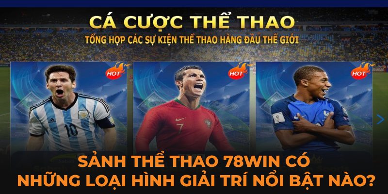 Các bộ môn cá cược thể thao 78Win phổ biến