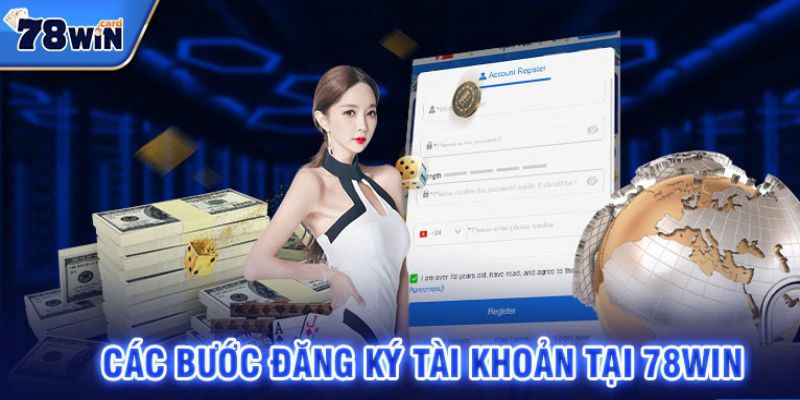 Thủ tục đăng ký chơi cá cược tại nhà cái 78Win