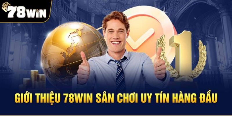 Giới thiệu về nhà cái 78Win